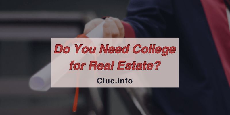 Do You Need College for Real Estate? Exploring Education Pathways in the Real Estate Industry