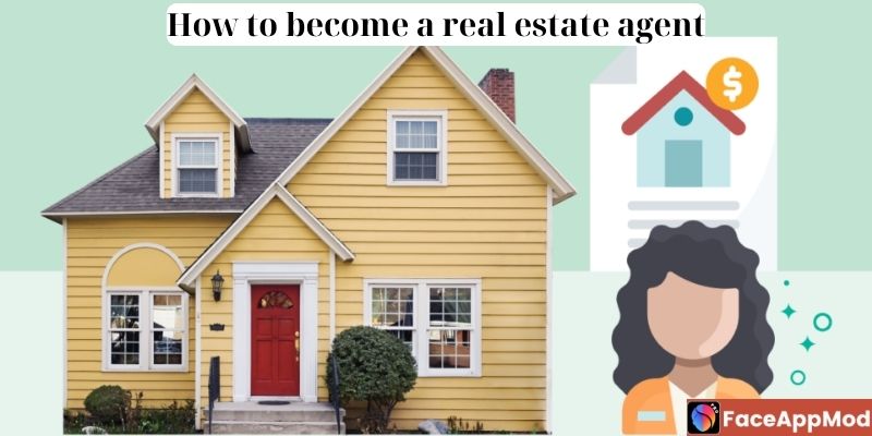 How to become a real estate agent